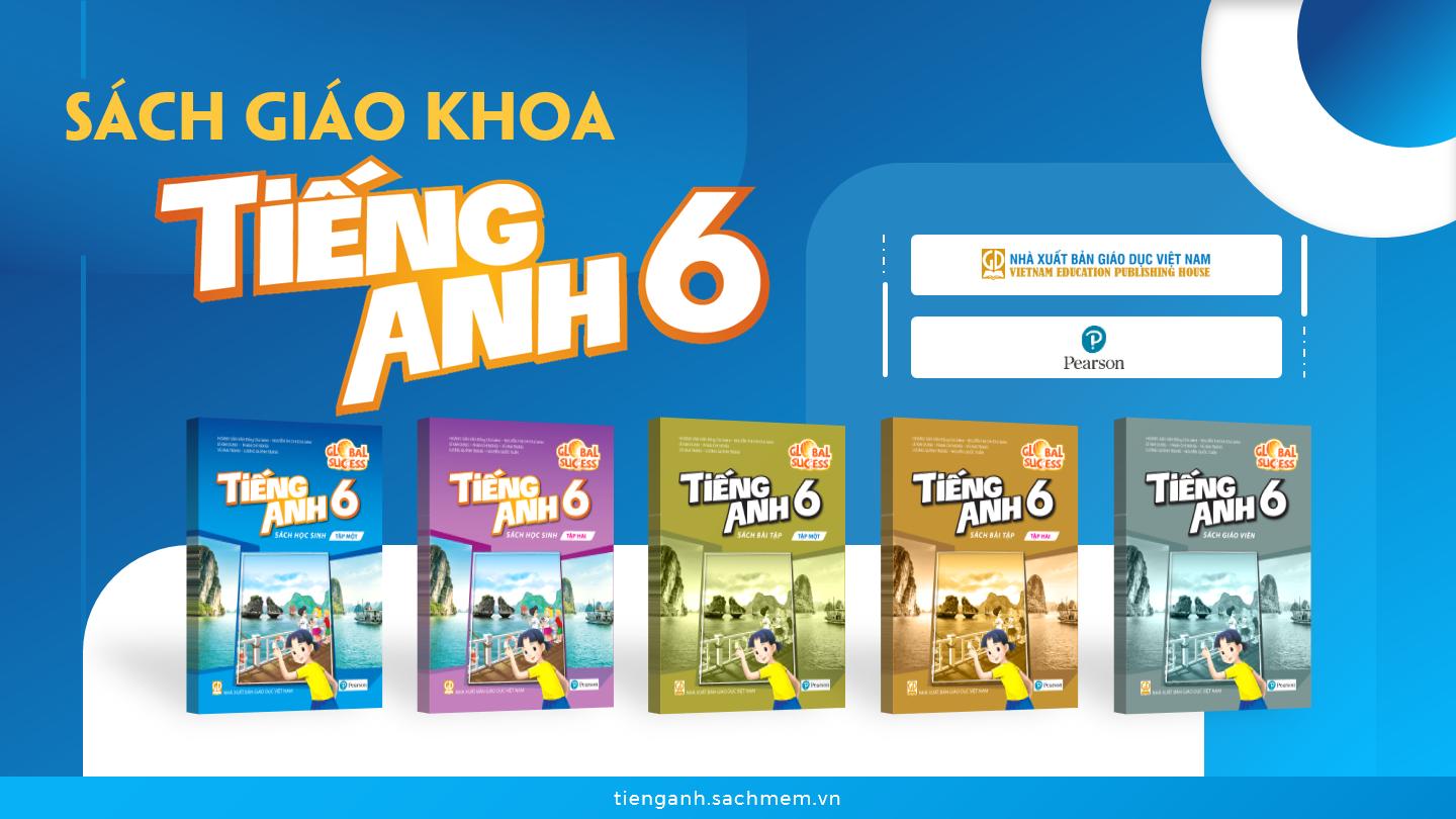Sách giáo khoa Tiếng Anh 6 theo Chương trình Giáo dục phổ thông 2018